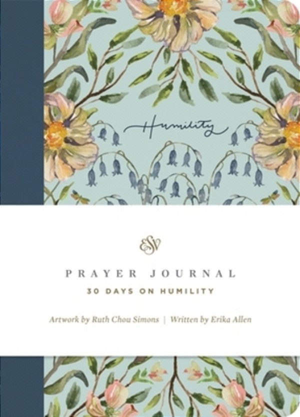 Esv Prayer Journal: 30 Days On Humility (Paperback)-..