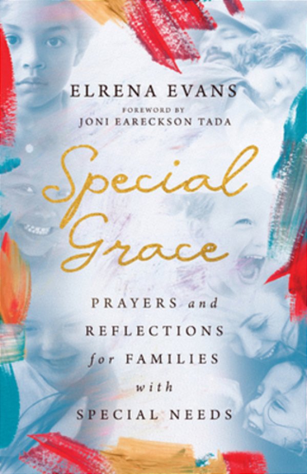 Special Grace: Prayers And Reflections For Families With Special Needs-..