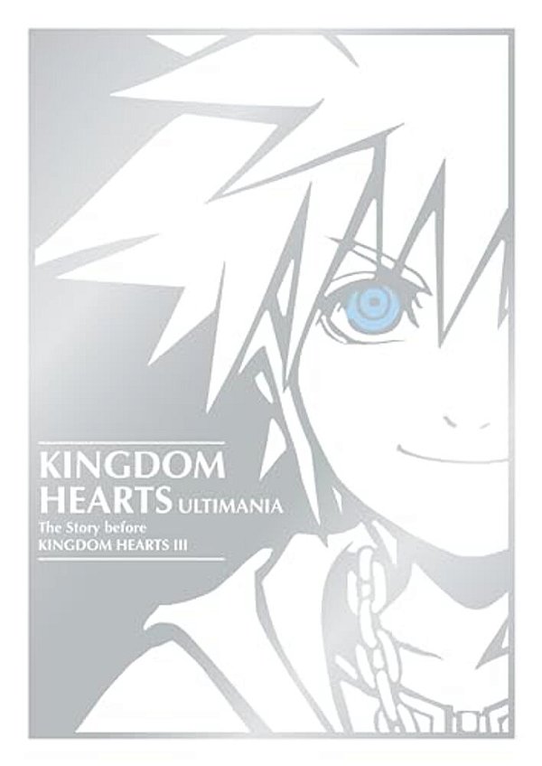 Kingdom Hearts Ultimania: The Story Before Kingdom Hearts III-..