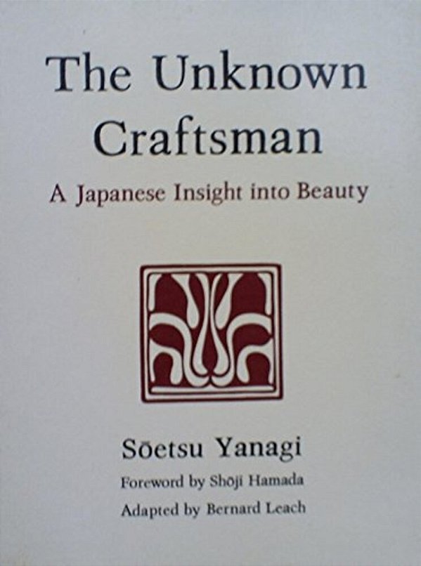 The Unknown Craftsman: A Japanese Insight Into Beauty-..