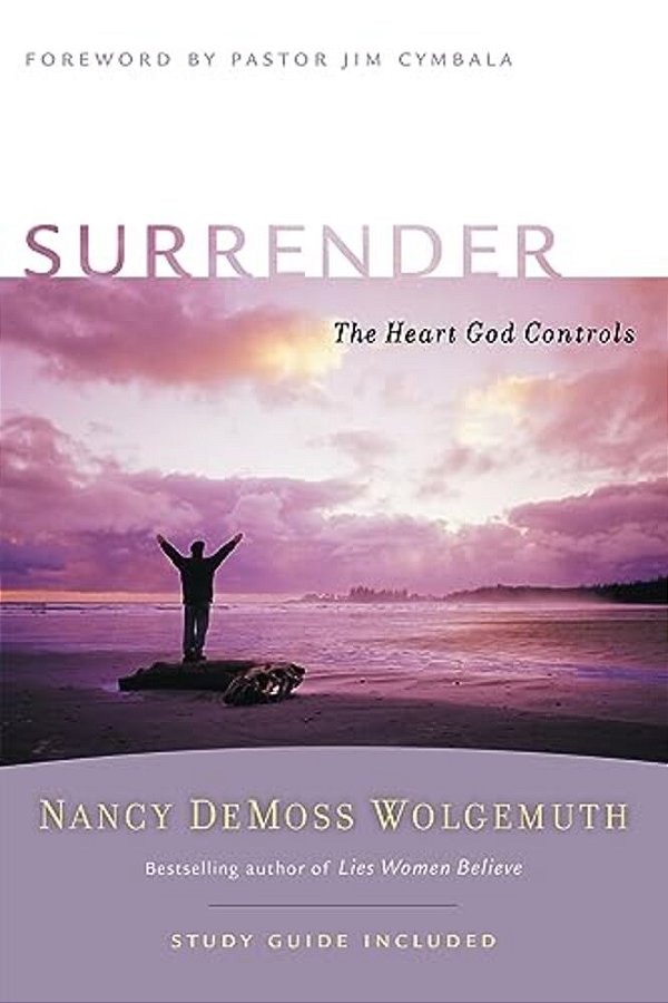 Surrender: The Heart God Controls-..