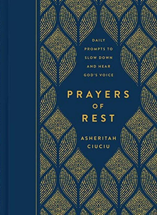 Prayers Of Rest: Daily Prompts To Slow Down And Hear God's Voice-..