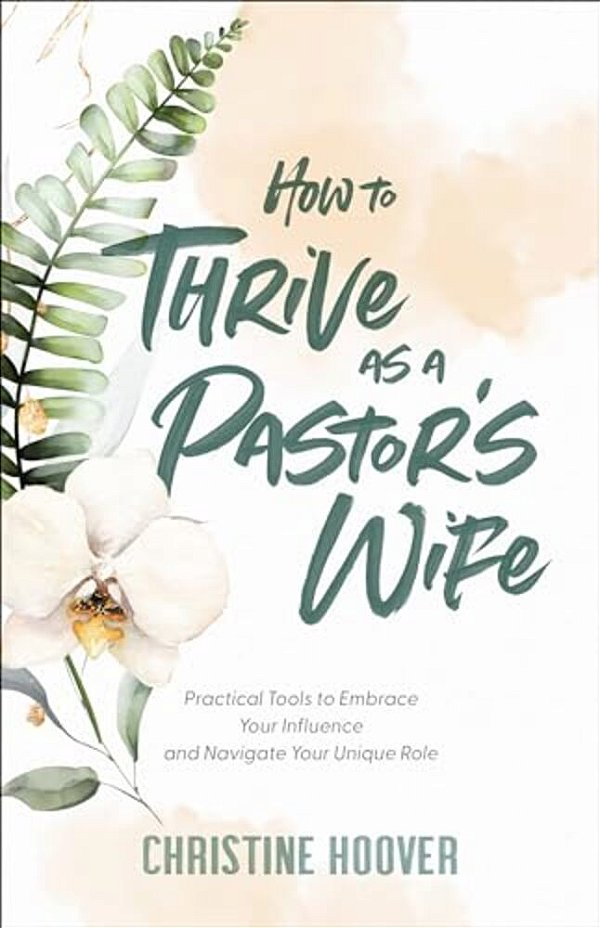 How To Thrive As A Pastor's Wife-..