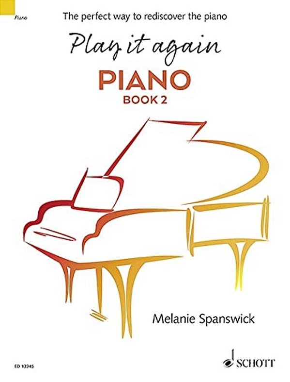Play It Again: Piano Book 2: The Perfect Way To Rediscover The Piano-..