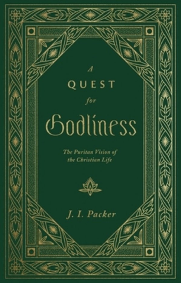A Quest For Godliness: The Puritan Vision Of The Christian Life-..