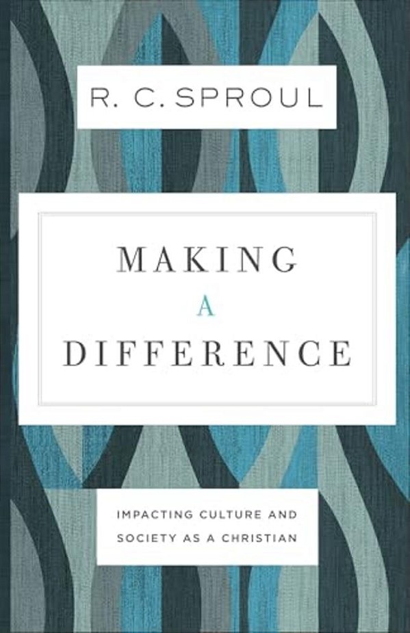 Making A Difference: Impacting Culture And Society As A Christian-..