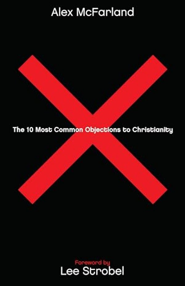 The 10 Most Common Objections To Christianity-..