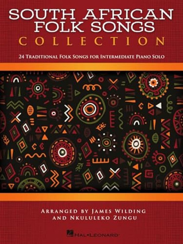South African Folk Songs Collection: 24 Traditional Folk Songs For Intermediate Piano Solo-..
