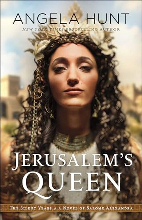 Jerusalem's Queen: A Novel Of Salome Alexandra-..