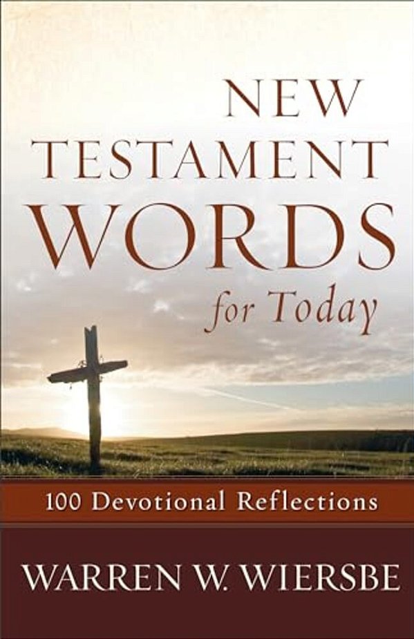 New Testament Words For Today: 100 Devotional Reflections-..