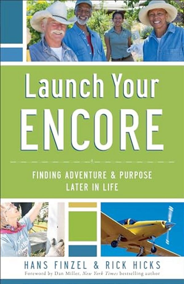Launch Your Encore: Finding Adventure And Purpose Later In Life-..