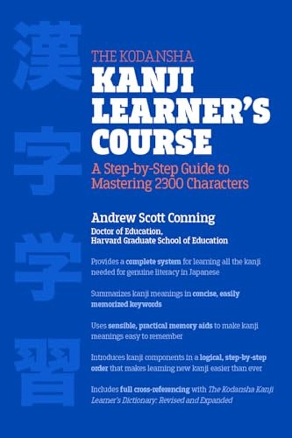 The Kodansha Kanji Learner's Course: A Step-By-step Guide To Mastering 2300 Characters-..