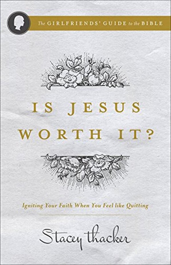 Is Jesus Worth It?: Igniting Your Faith When You Feel Like Quitting-..