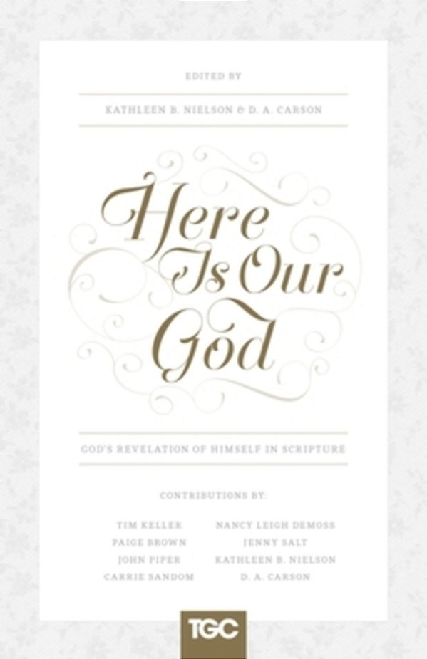 Here Is Our God: God's Revelation Of Himself In Scripture-..