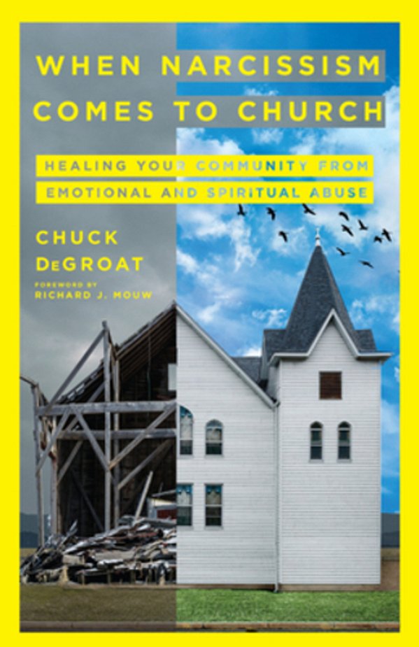 When Narcissism Comes To Church: Healing Your Community From Emotional And Spiritual Abuse-..