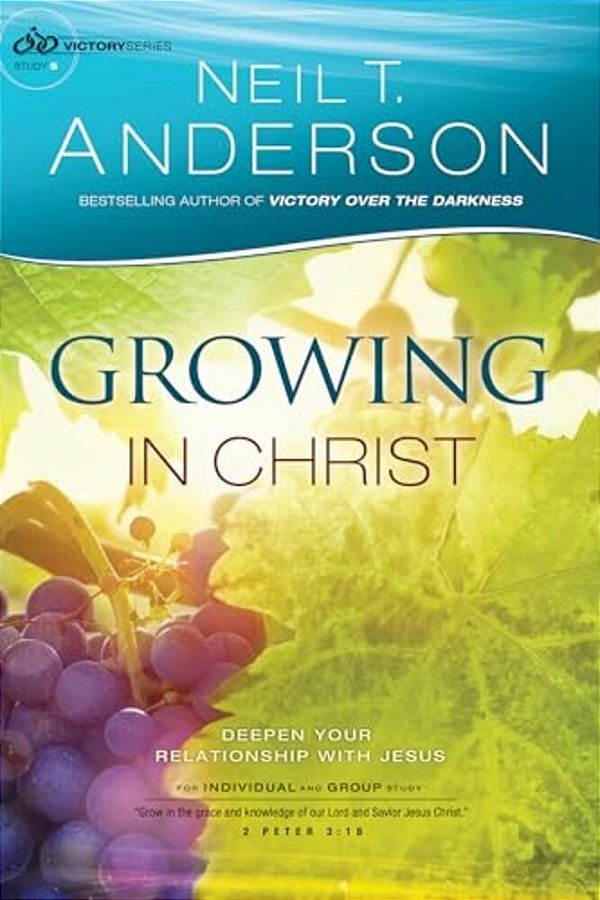 Growing In Christ: Deepen Your Relationship With Jesus-..