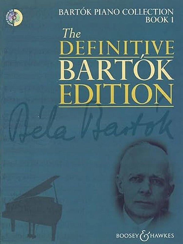 The Definitive Bartok Edition - Bartok Piano Collection Book 1-..