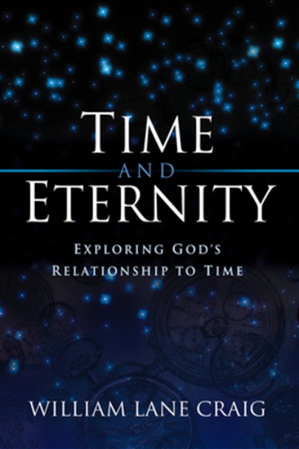 Time And Eternity: Exploring God's Relationship To Time-..