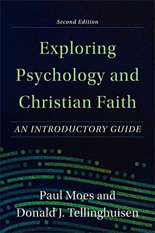 Exploring Psychology And Christian Faith: An Introductory Guide-..