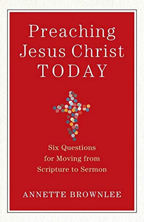 Preaching Jesus Christ Today-..