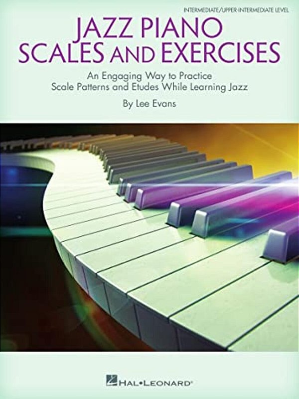 Jazz Piano Scales And Exercises: An Engaging Way To Practice Scale Patterns And Etudes While Learning Jazz-..