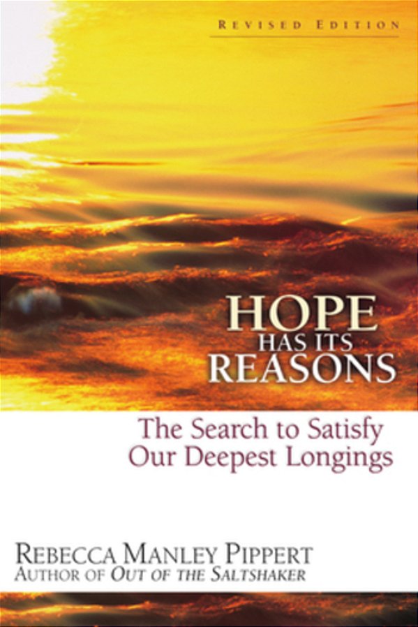 Hope Has Its Reasons: The Search To Satisfy Our Deepest Longings-..