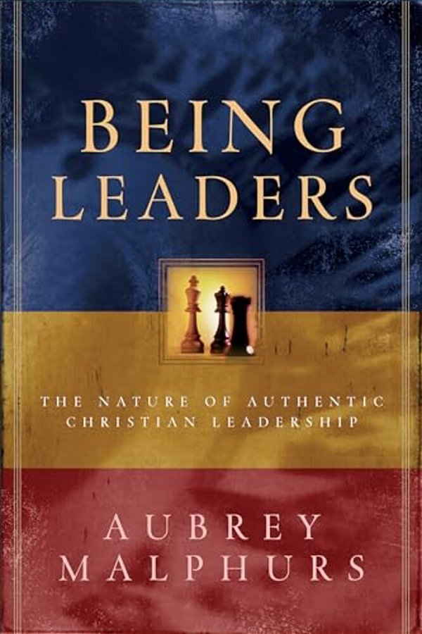 Being Leaders: The Nature Of Authentic Christian Leadership-..