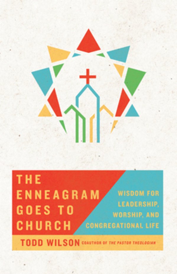 The Enneagram Goes To Church: Wisdom For Leadership, Worship, And Congregational Life-..