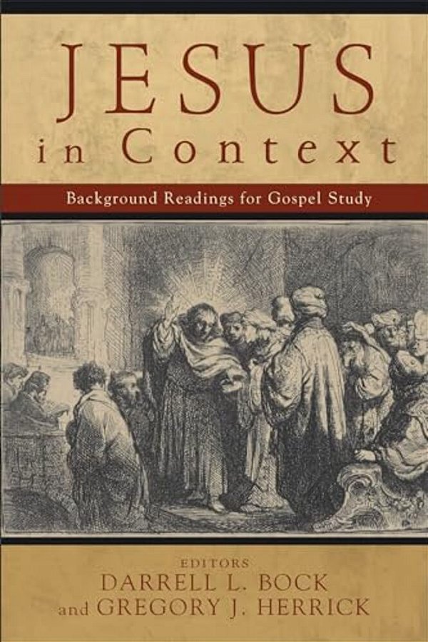 Jesus In Context: Background Readings For Gospel Study-..