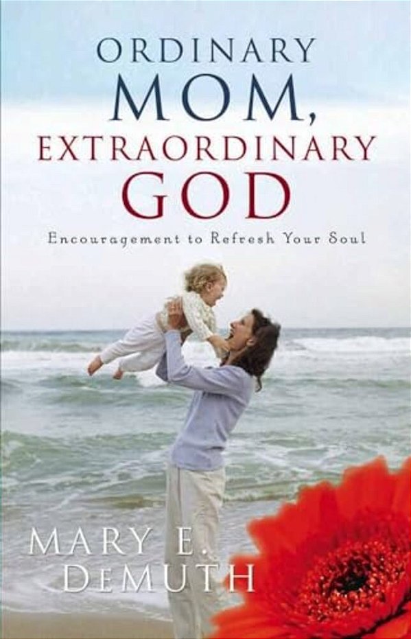 Ordinary Mom, Extraordinary God-..