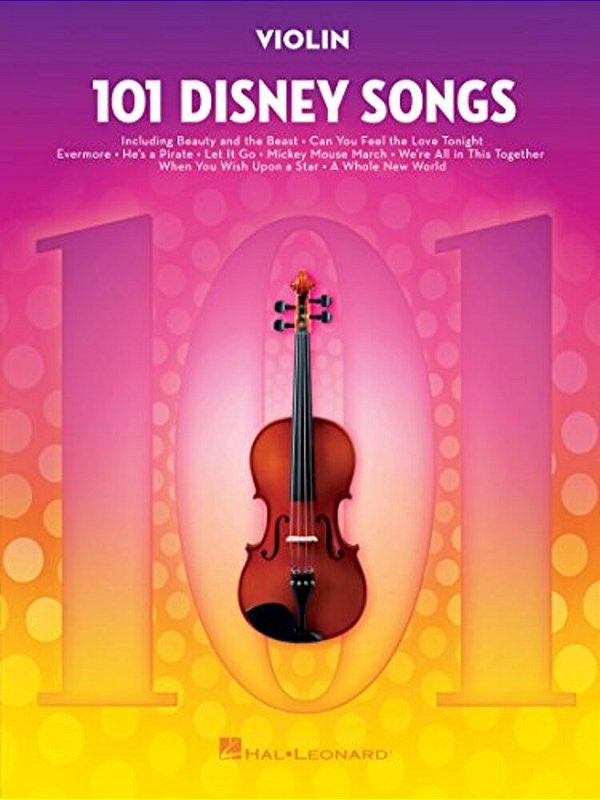 101 Disney Songs: For Violin - Violin Music Book With Pieces From Beloved Movies And Cartoons - Violin Sheet Music Book For Beginners And Experienced-..