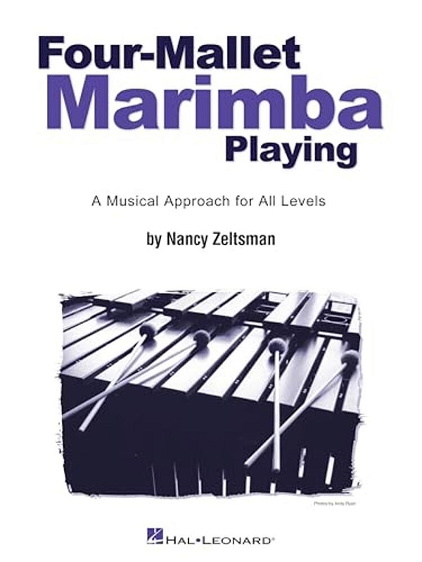 Four-Mallet Marimba Playing: A Musical Approach For All Levels-..