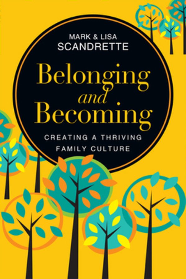 Belonging And Becoming: Creating A Thriving Family Culture-..
