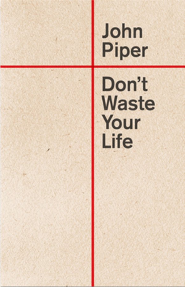 Don't Waste Your Life-..