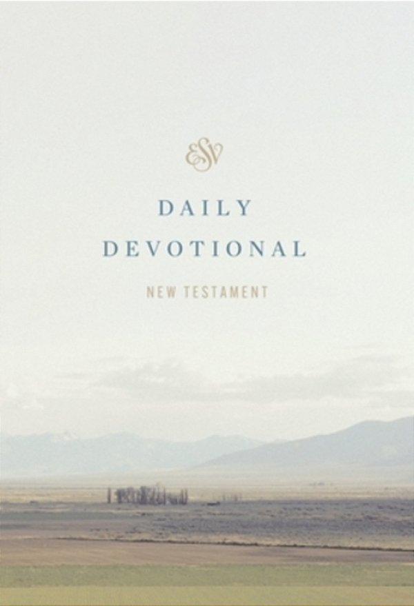 Esv Daily Devotional New Testament: Through The New Testament In A Year (Paperback)-..