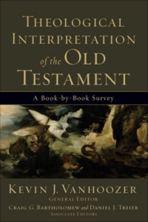 Theological Interpretation Of The Old Testament: A Book-By-book Survey-..