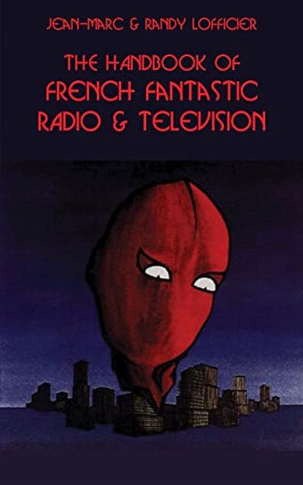 The Handbook Of French Fantastic Radio & Television-..