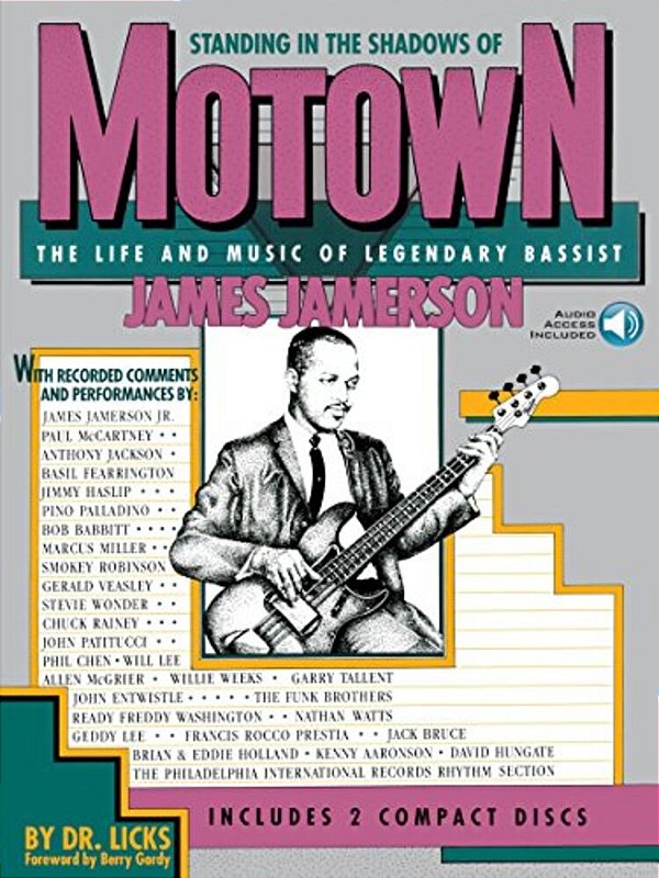 Standing In The Shadows Of Motown: The James Jamerson Bass Method Classic Motown Bass Lines And Biographical Tribute With Online Audio [With 2]-..