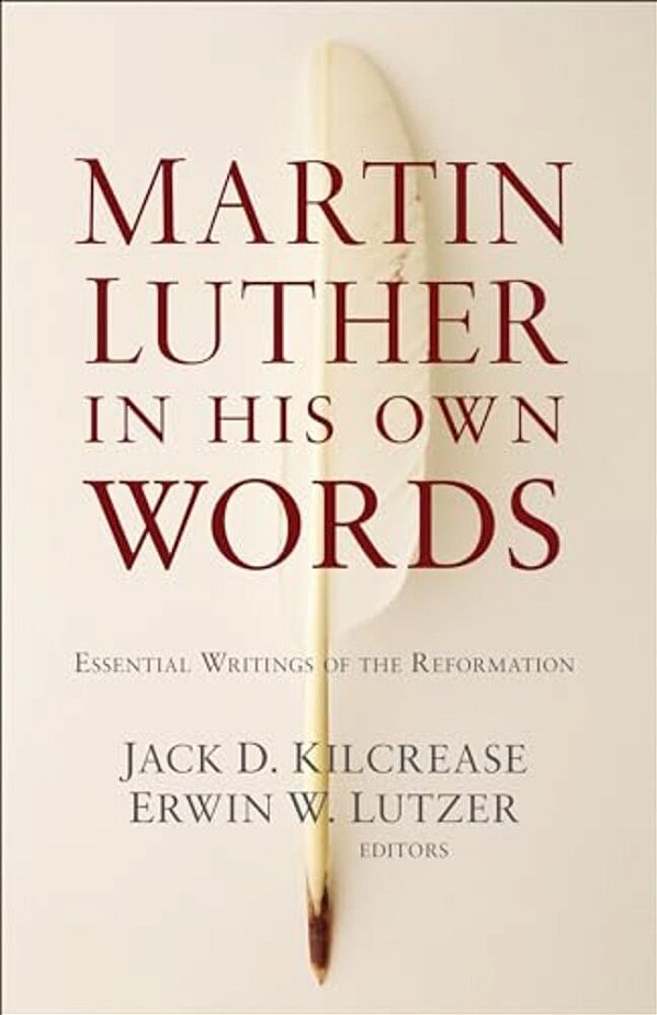 Martin Luther In His Own Words-..