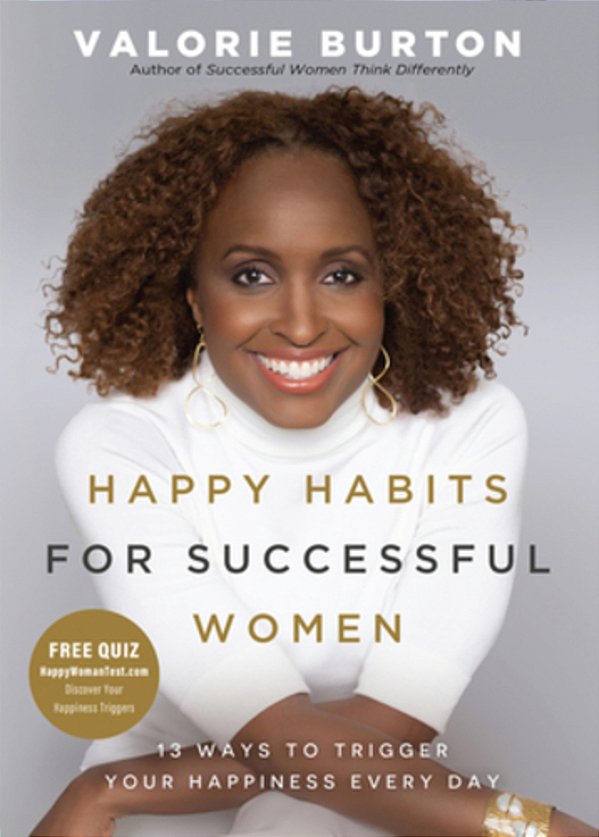 Happy Habits For Successful Women: 13 Ways To Trigger Your Happiness Every Day-..