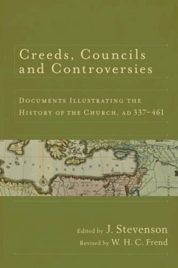 Creeds, Councils And Controversies: Documents Illustrating The History Of The Church, Ad 337-461-..