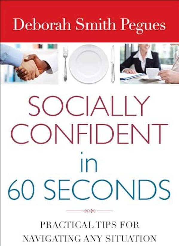 Socially Confident In 60 Seconds: Practical Tips For Navigating Any Situation-..