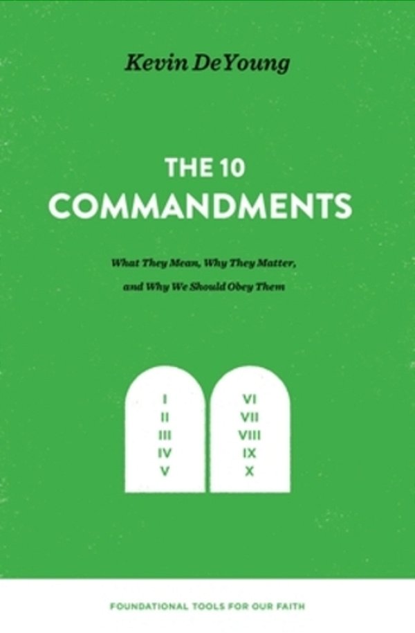 The Ten Commandments: What They Mean, Why They Matter, And Why We Should Obey Them-..