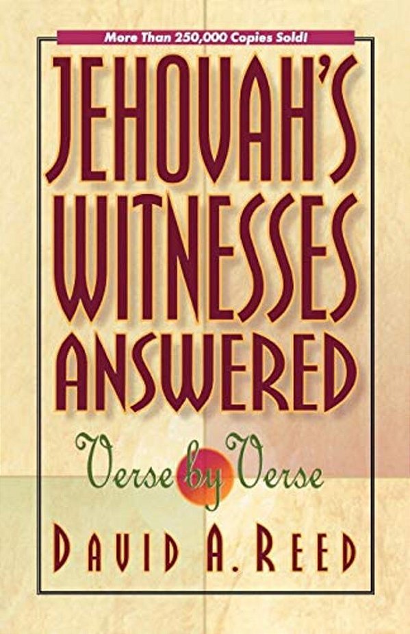 Jehovah's Witnesses Answered Verse By Verse-..