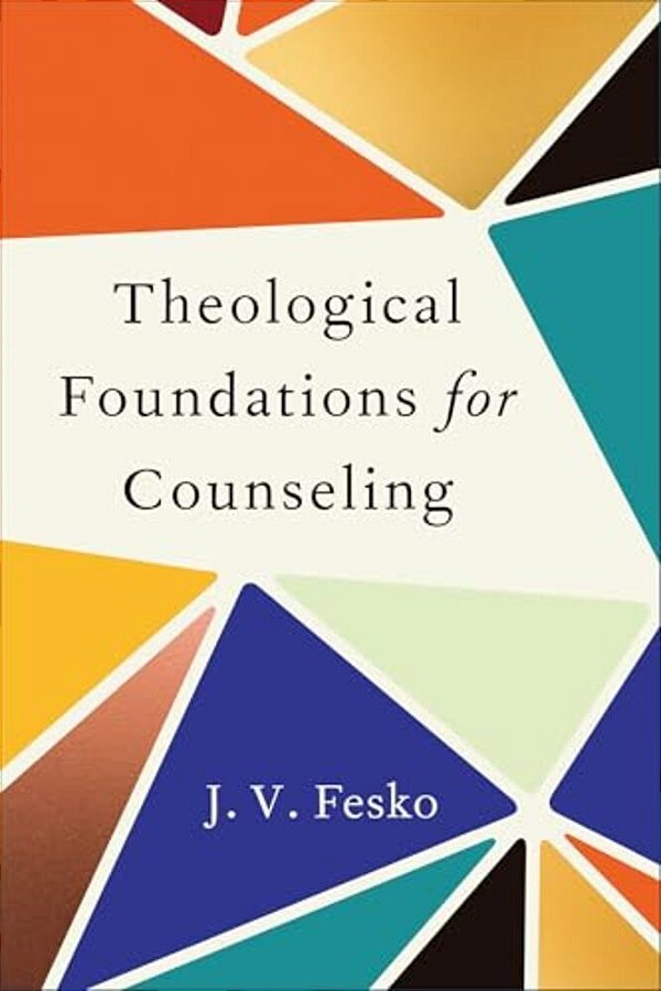 Theological Foundations For Counseling-..