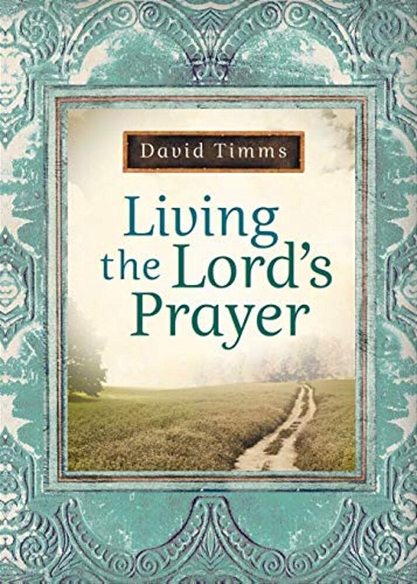 Living The Lord's Prayer-..