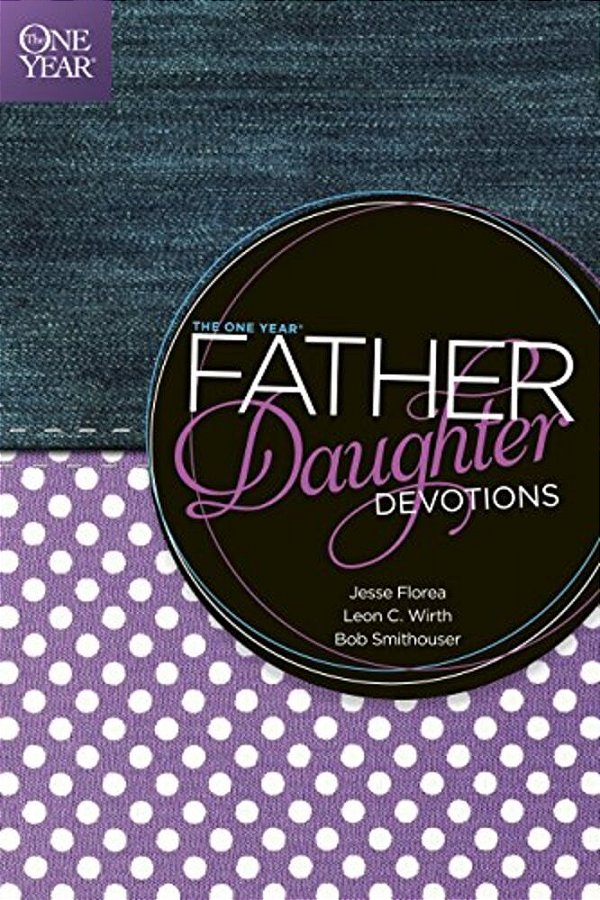 The One Year Father-Daughter Devotions-..