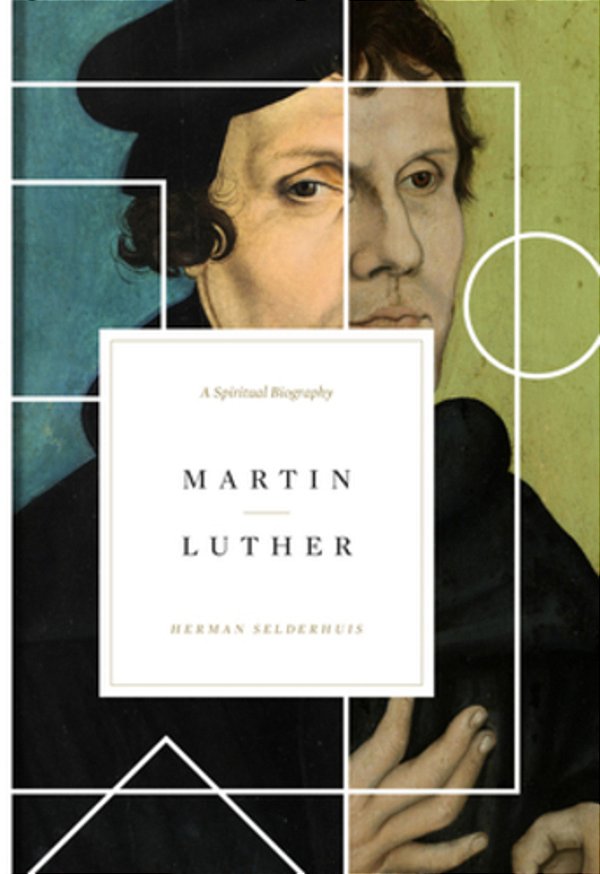 Martin Luther: A Spiritual Biography-..