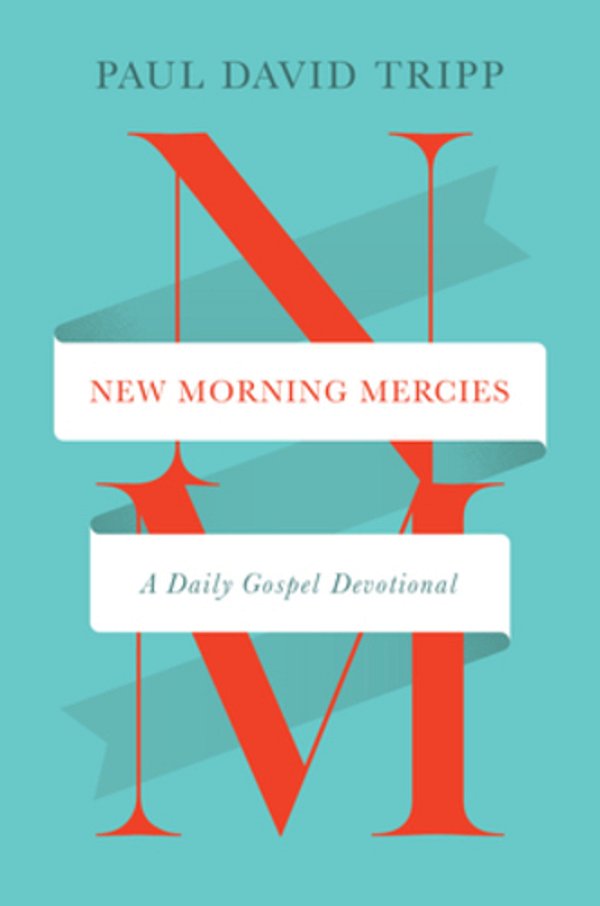 New Morning Mercies: A Daily Gospel Devotional-..