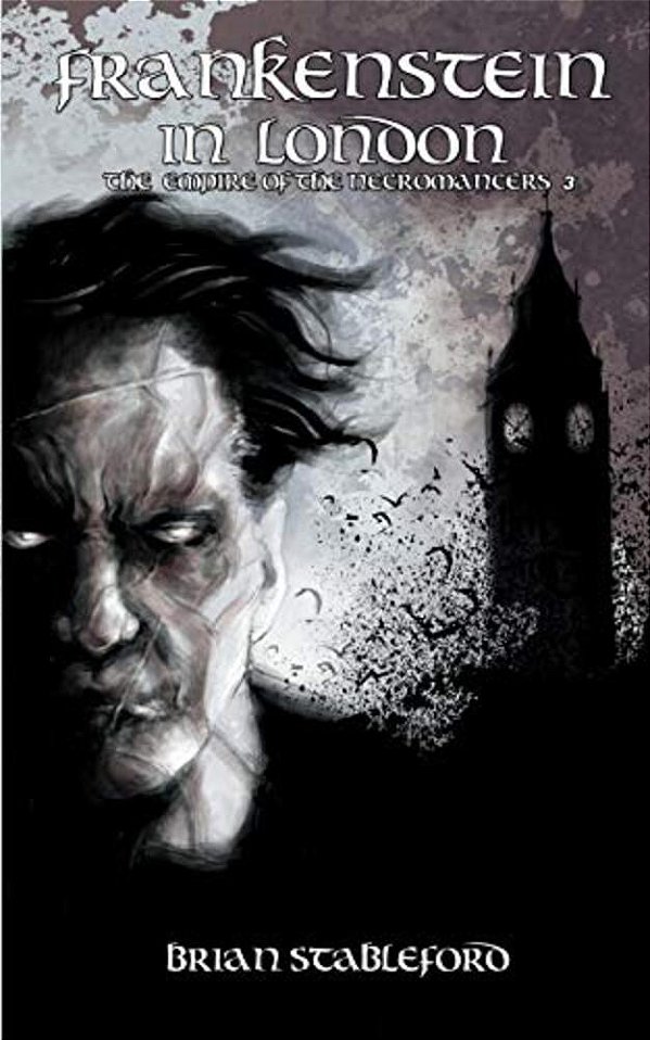 Frankenstein In London (The Empire Of The Necromancers 3)-..